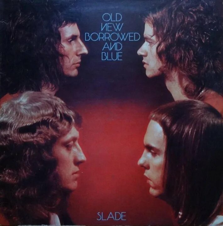 Old new borrowed. Slade old New Borrowed and Blue 1974. Slade old New Borrowed and Blue 1974 (Vinyl LP). Slade old New Borrowed and Blue обложка. Slade Олд Нью.