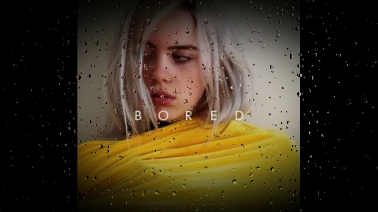 Bored bad. Билли боред. Bored Billie Eilish. Билли Айлиш bored обложка. Билли Айлиш боред текст.