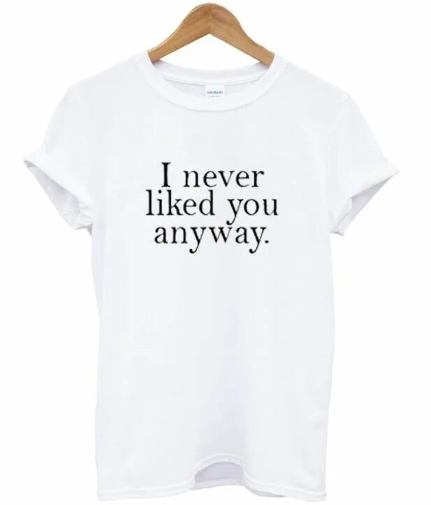 Футболка с надписью you and me. Футболка you read my t-Shirt. Футболка it never Fall in Love. I never liked you книга.