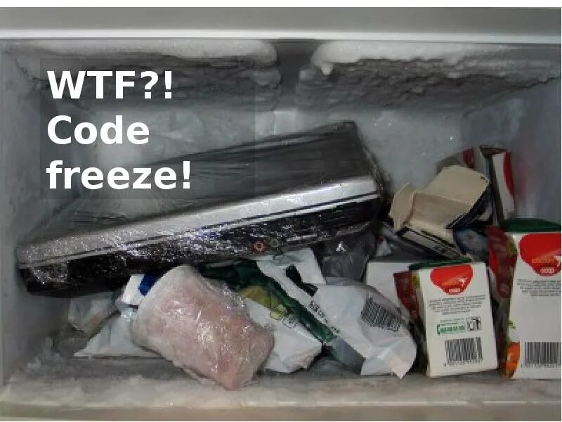 Code freeze. Code freeze meme. wtf code.