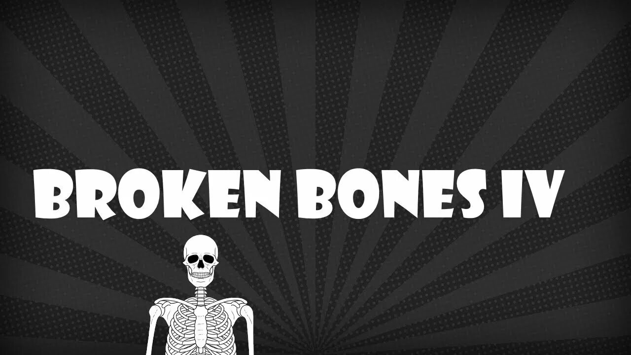 Broken bones 4