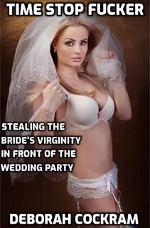 Time Stop Fucker: Stealing the Bride’s Virginity in Front of the Wedding Party -