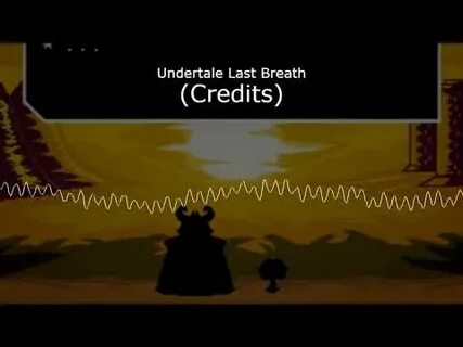Песня последний вздох lastbreath undertale