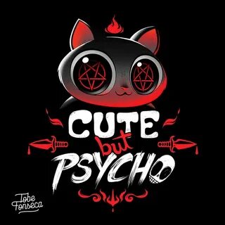 But psycho