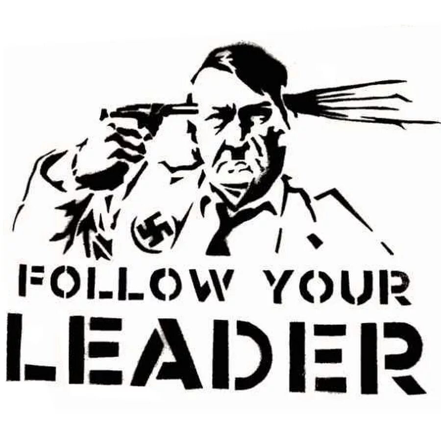 You need to follow your. Follow your leader. гитлер стреляет себе в голову. футболка follow your leader. гитлер стреляет.