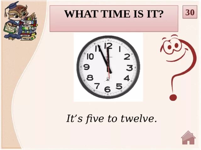 Five to Twelve. It's Five to Five. Ten past Nine. Five to ten на часах. Файв перевод