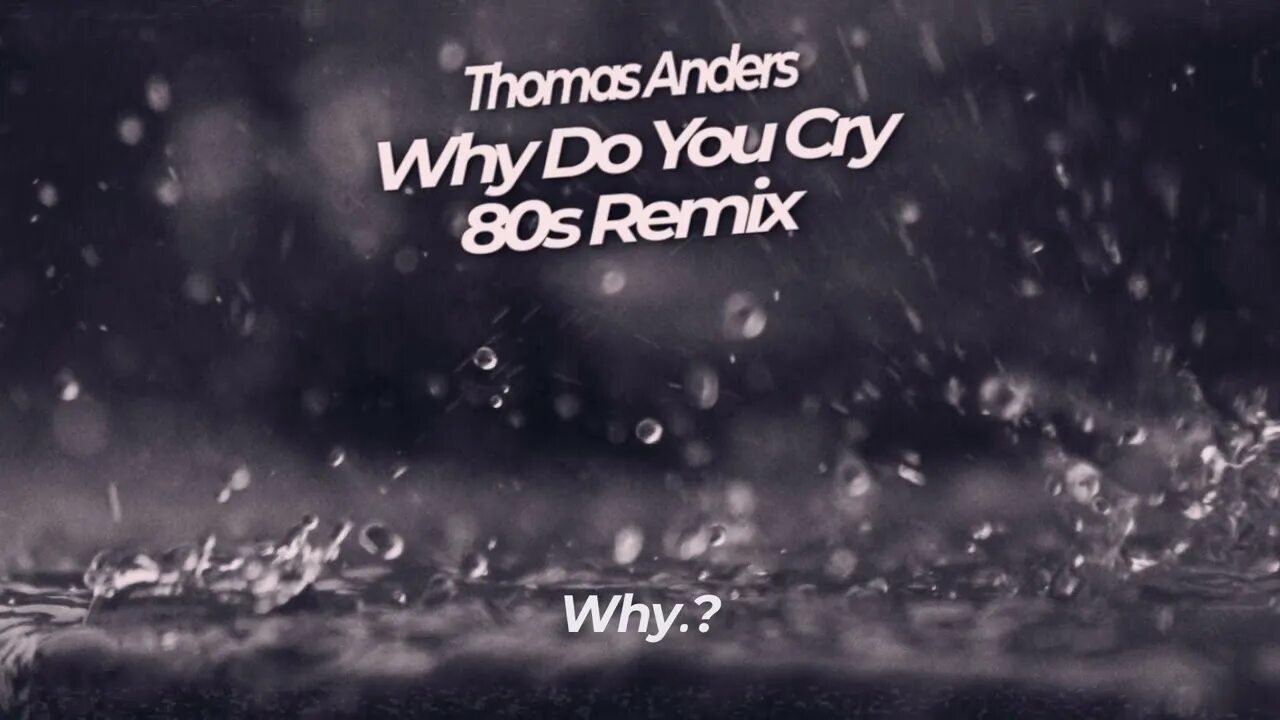 Thomas anders why do you cry. Ноты thomas anders &quot;why do you cry&quot;. thomas anders why do you cry караоке. thomas anders - why do you cry ( jeff &amp; black remix).