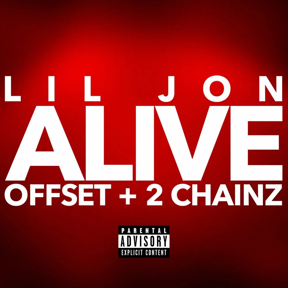 Lil jon alive. Lil Jon, Offset, 2 Chainz – Alive. Alive. Alive трек.