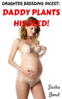 Taboo Daughter Breeding: Daddy Plants His Seed! 
