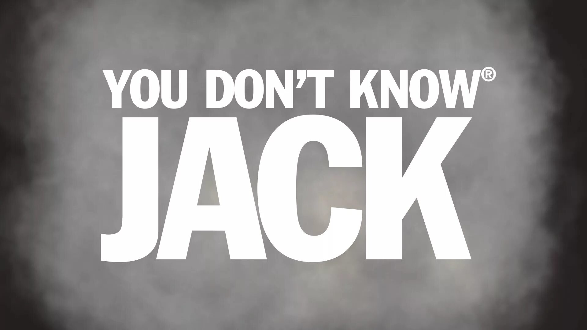 You don t know everything. You don't know Jack 2015. Don't you. You don't know Jack 2015 game. You don't know Jack (franchise).