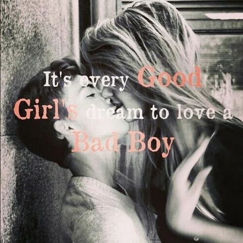 Quotes about Bad boy. Bad girl Love. Love Bad boy. Bad boy Bad girl.