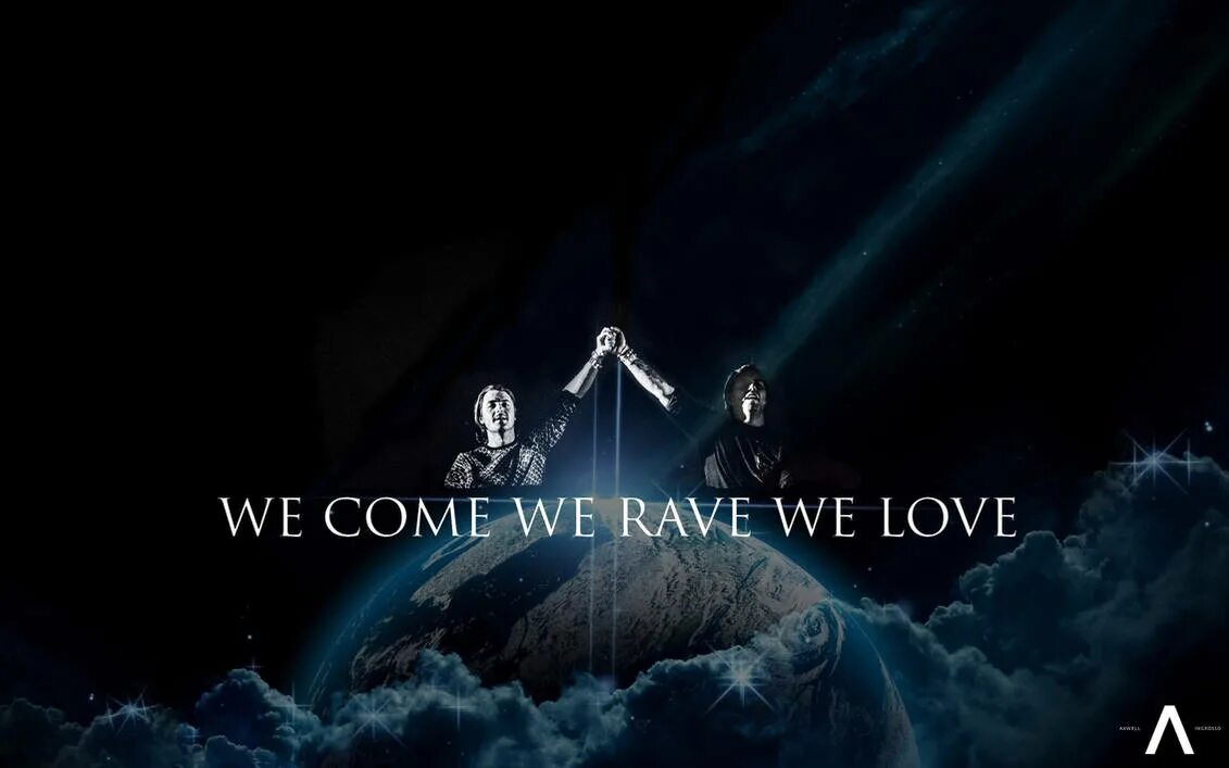 We coming home now. Axwell ingrosso we come we Rave we Love. Axwell ingrosso Wallpapers. Axwell Center of the Universe. Graveyard Axwell Remix Extended.