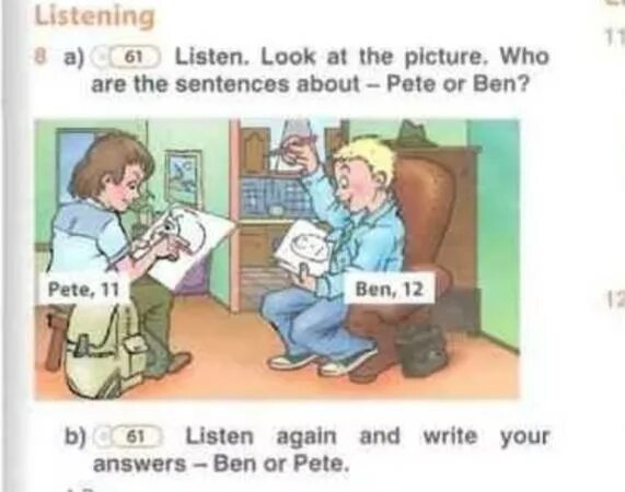 Pete/Ben is older than Ben/Pete. Ben is his brother younger than. Pete is a small boy. Kate is older than Ben. Peter are is student