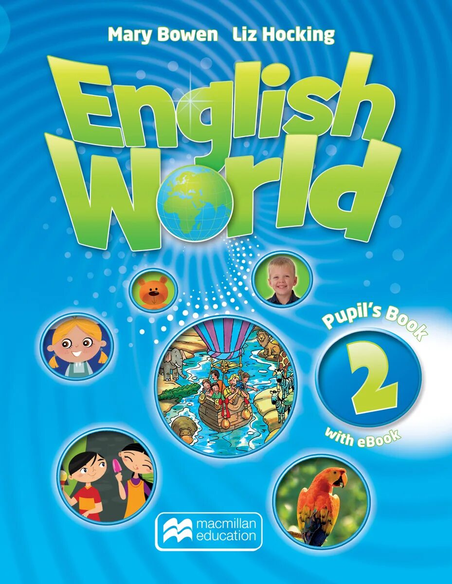 Английский world учебник. Mary Bowen Liz Hocking English World book 2. Mary Bowen Liz Hocking English World 1 ответы Workbook. English World 1 pupil's book книга. Macmillan English World 2.