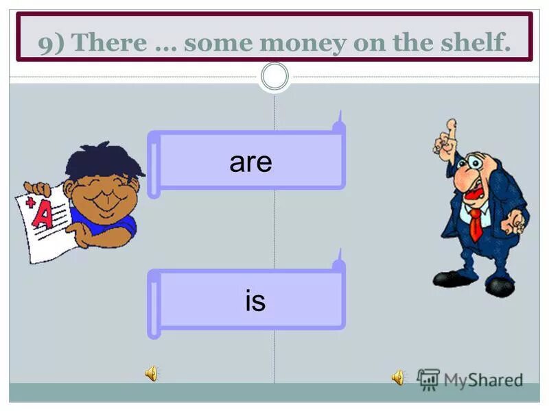 There is some there are some. Some any worksheets. There is there are boardgame. конструкция there is/are. There is some money.