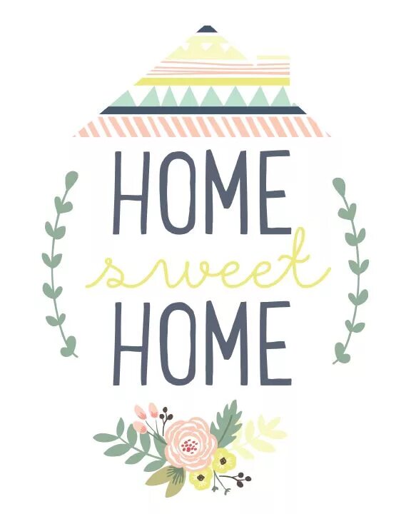 Home sweet home 5. Дом милый дом надпись. Надпись Home. Постер дом милый дом. Home Sweet Home надпись.