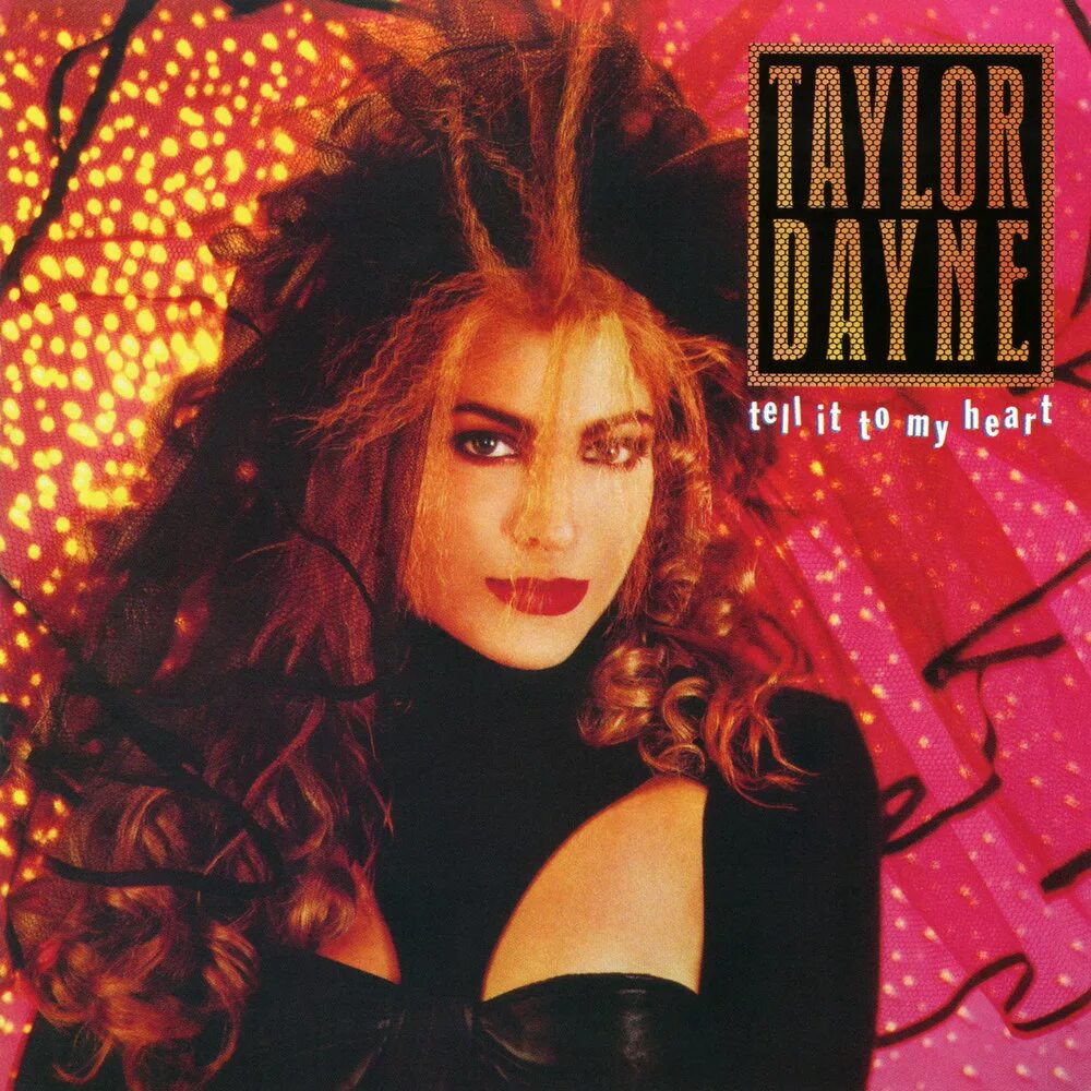 Tell me in my heart. Taylor dayne. tell it to my heart. taylor dayne tell it to my heart. taylor dayne 80s.