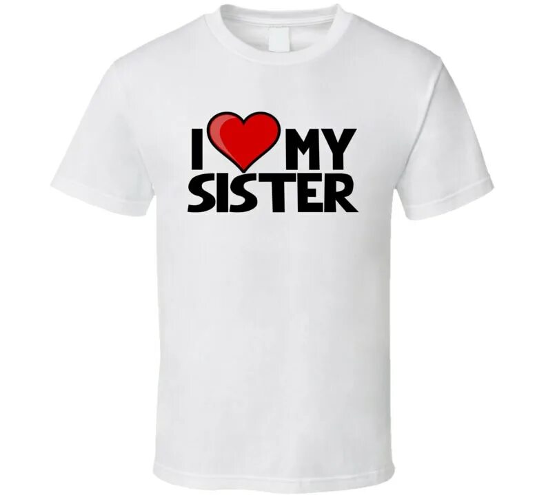 Футболка для сестры. Принт i Love my. My sister. Mary is my sister