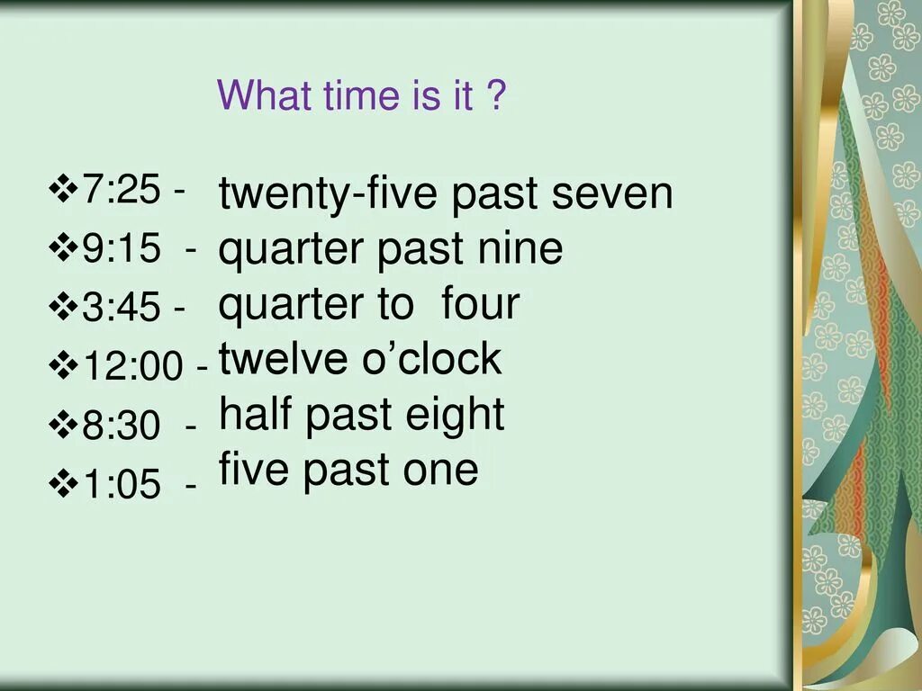 It s twenty to one. Twenty past Seven. Five past Nine. Seven past Nine. Twenty to four.