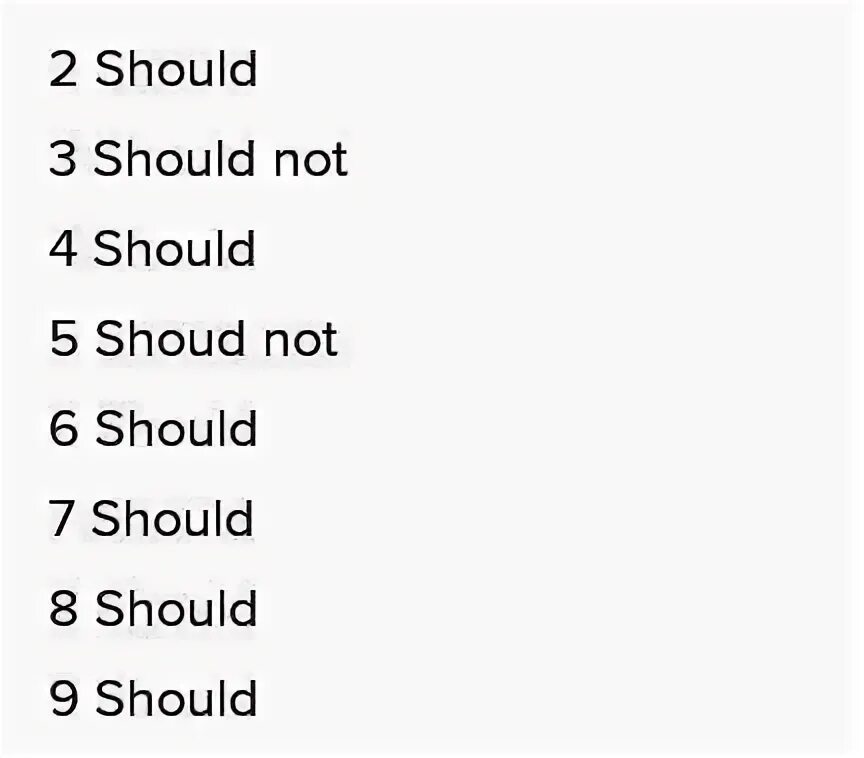 Ought not sentences. Should or shouldn't гдз. Complete the sentences using should or shouldn't. We should we shouldn't. Complete with should or shouldn t