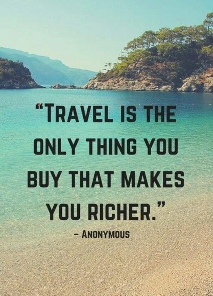 Travelling saying. Цитата Travel. Цитаты про путешествия на английском. Travel is only thing. Travel is the only thing you buy that makes you Richer.