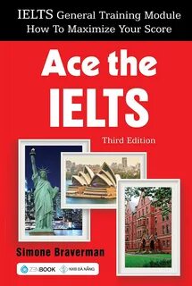 Ielts Academic Module - How To Maximize Your Score: Ace The IELTS - Third Editio