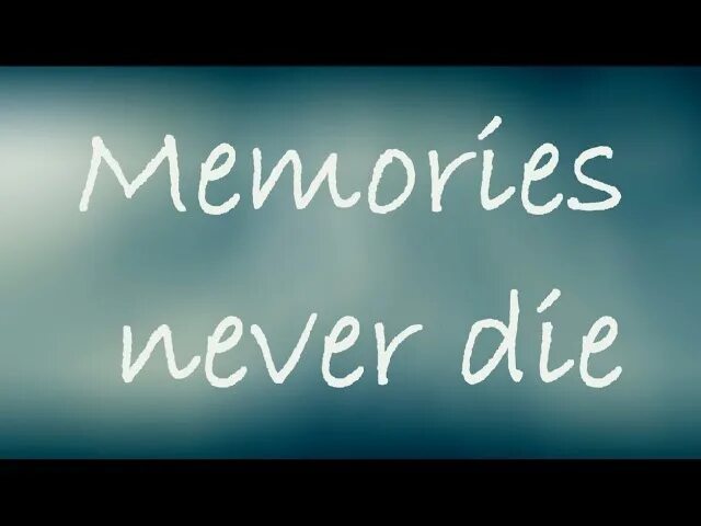 Memories never die. Memories never die картинки. Memories never die перевод. Memories never die Heartbeat. Меморис на русский