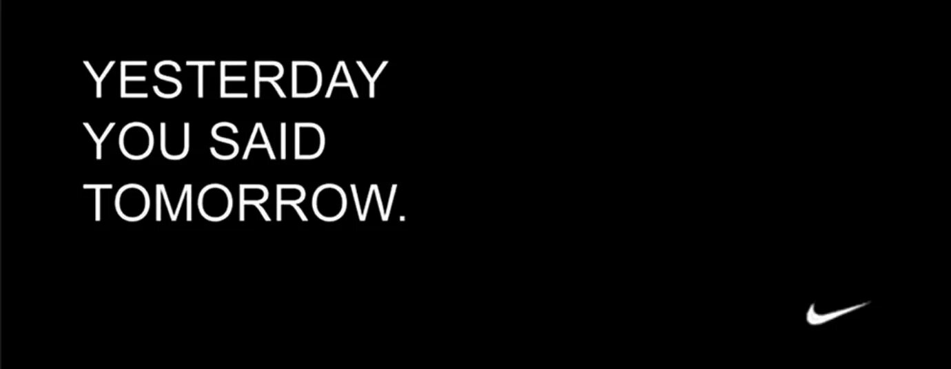 Завтра перевод. Yesterday you said tomorrow. Nike yesterday you said tomorrow. Yesterday you said tomorrow обои. Вчера ты сказал завтра Nike.
