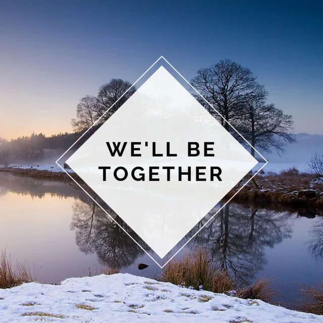 We could be together. Be together. Well be together песня. We were together. Be together альб.
