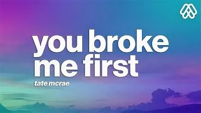 Tate mcrae you broke me first. Tate mcrae you broke me first
