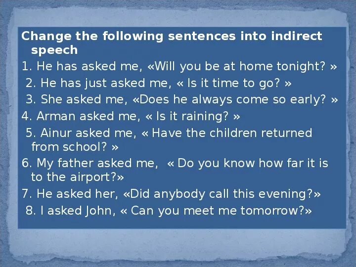 Change the following sentences into indirect speech. Change into indirect Speech. Change into indirect Speech ответы. Change direct Speech into indirect Speech.