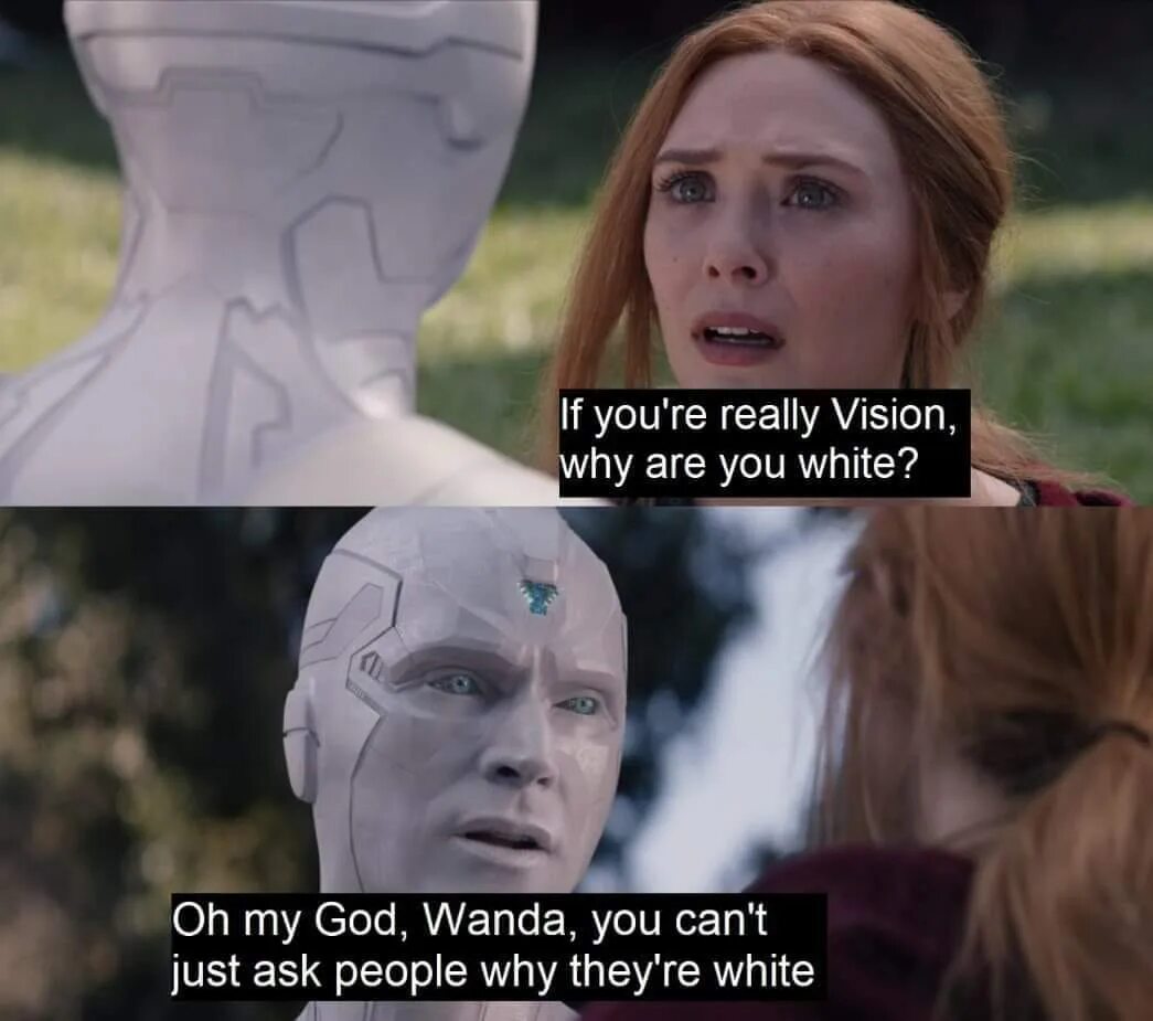 Вижн Мем. Why Мем. Why are you White. Wanda Vision meme. Can i know why