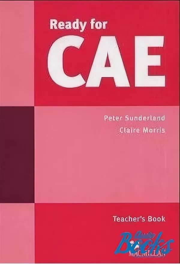 Английский язык ready. Ready for CAE. CAE books. Ready for CAE Macmillan. Учебник ready for Advanced.