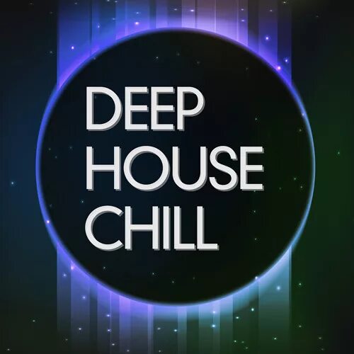 Включи chill house. Дип Хаус. Deep House Chill. Deep House обложка. Картинки Deep House.