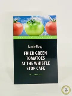 Жареные зеленые помидоры в кафе полустанок цитаты - 91 фото.