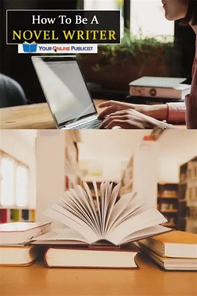 That novel was written. Writing a novel. a n _____ writes novels..