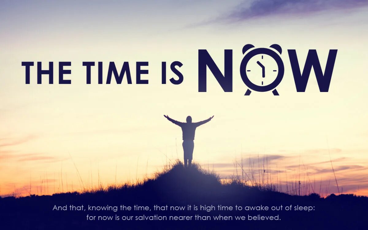 Now is the time we. What time is it правило. What time is it. Сейчас самое время (2012). Now is the time we.