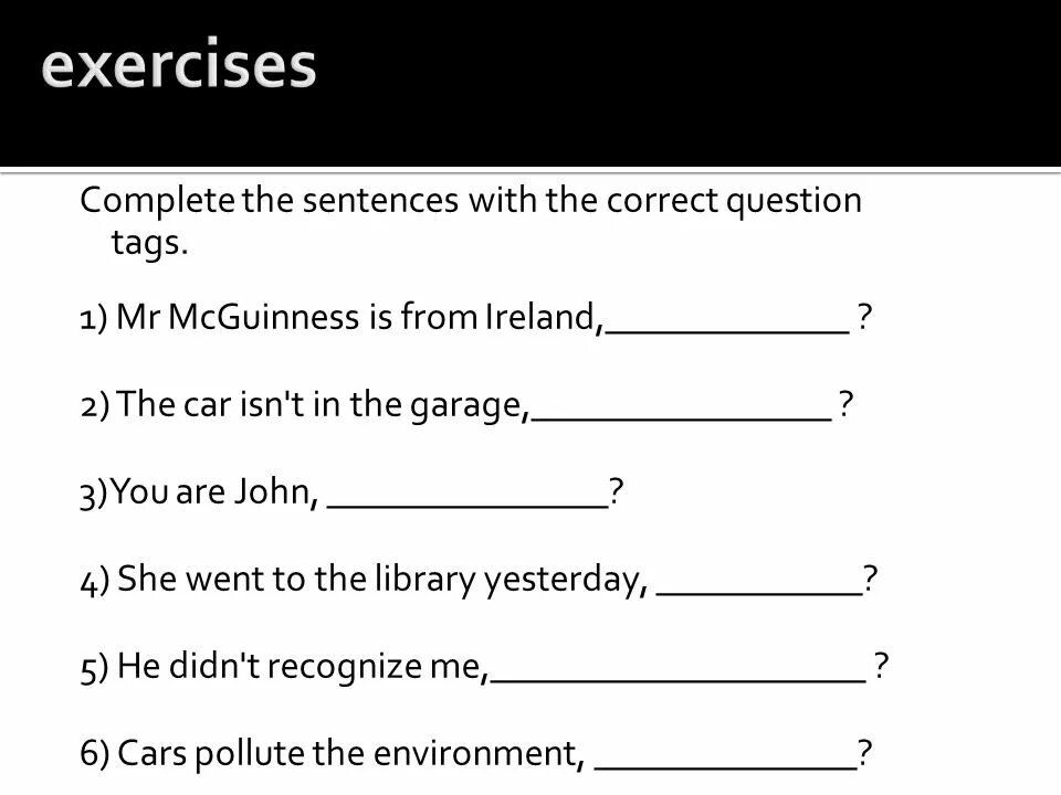 Sentences with tag questions. Sentence completion exercises. Задания на completion. Tag questions задания. Sentence completion упражнения.