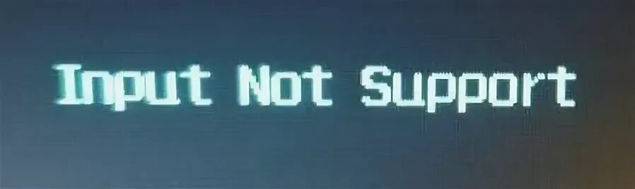 Input is not supported. Админ мониторами. input not support на мониторе лос. ввод не поддерживается монитор acer что делать.