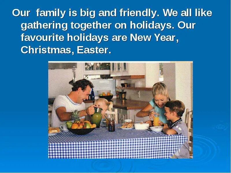 We like to have family. Family Holidays топик. My Family презентация. Семейные праздники топик на английском. Английский язык проект праздник с семьей.