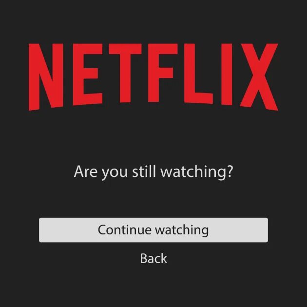 Watch you back. Netflix are you still watching. Still watching Netflix. Netflix are you still watching meme. Are you still watching Netflix Мем.