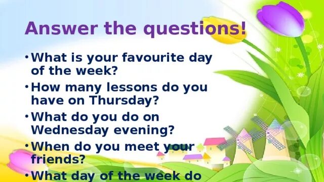 Your school day. What is your favourite Day of the week. What do you do on Days of the week. План урока Days of the week. Диалог Days of the week.