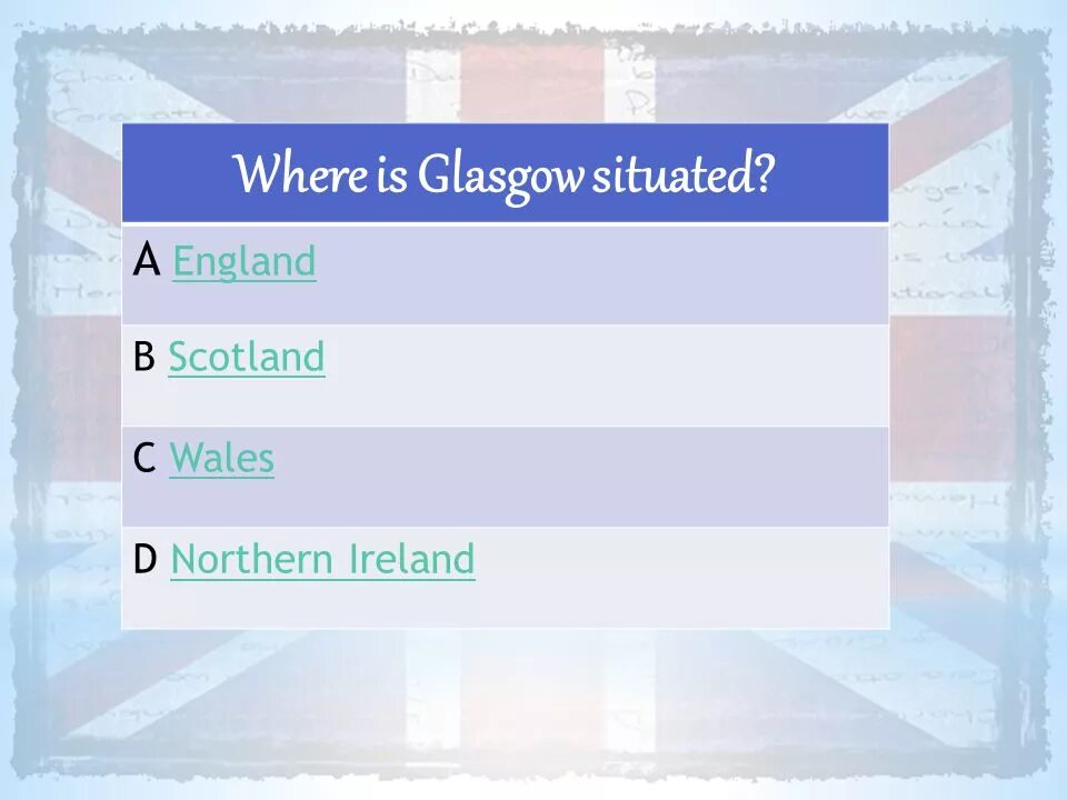 Where is the situated ответ. Where is Glasgow situated. Where is Scotland situated. Where is London situated. Where is the Bank of England situated ответ.