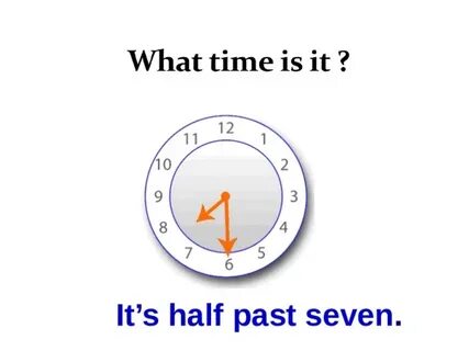 I at half past seven