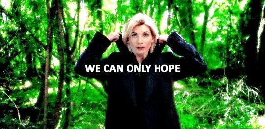 I can only hope. I can only hope