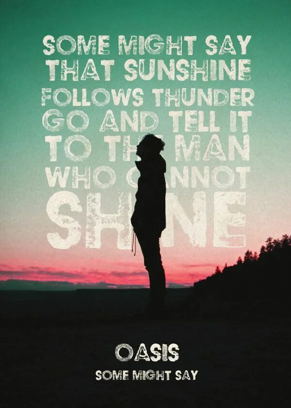 Might say. Champagne Supernova Oasis. Шампань Супернова. Some might say. Oasis Lyrics музыкальная группа.