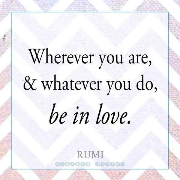 Wherever u r перевод. Wherever you go whatever you do. wherever. love whatever you do.