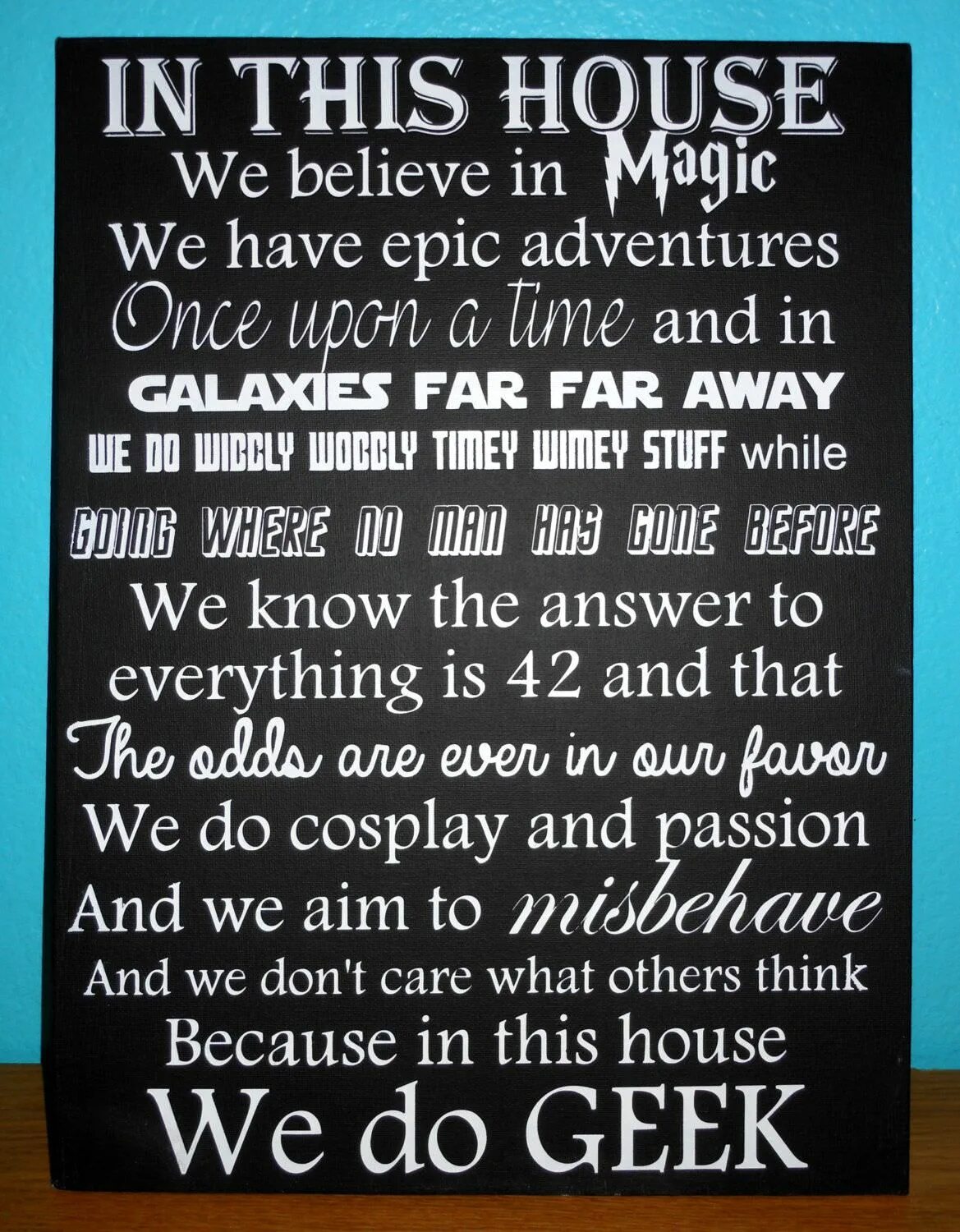 Because we believe. In this House we. While away time. Style is the answer to everything. Do you know..in this House.