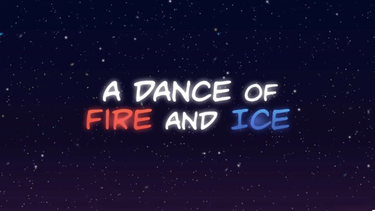 A Dance of Fire and Ice. Ice and Fire игра. Fire and Ice ритм игра. Вфтсу щаа ашку фтв ШСУ.