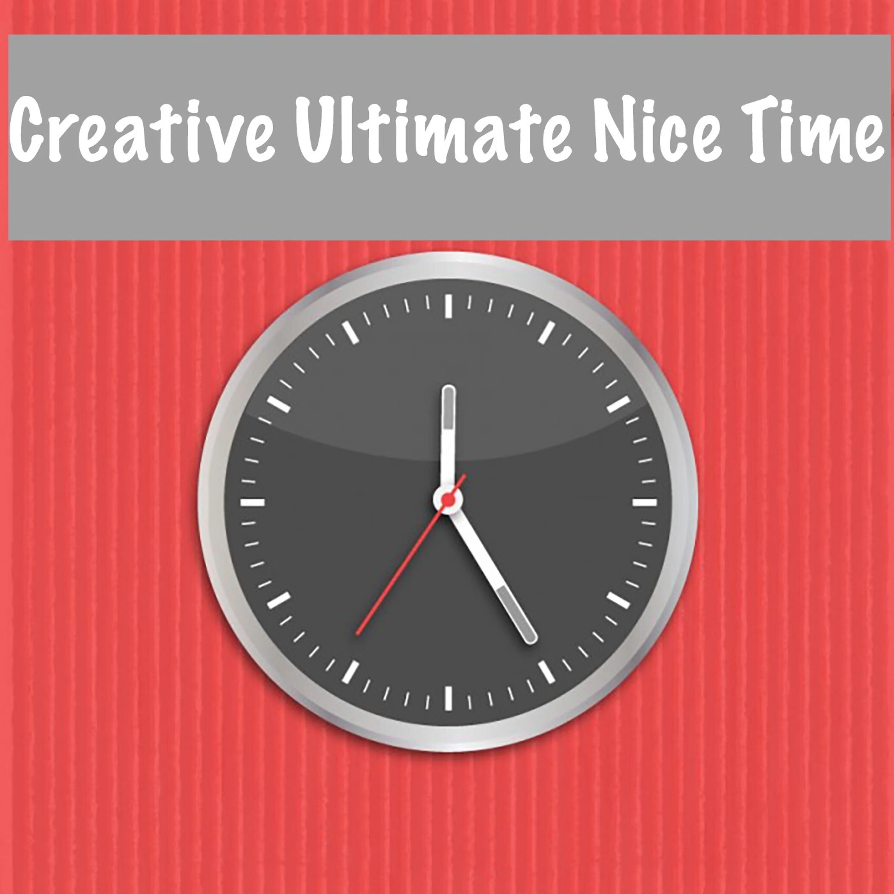 Creative time. Time Creative. Nice time. Nice time слово. Креативное время.